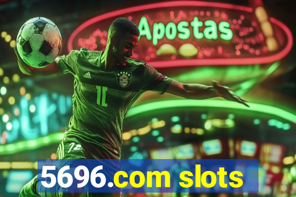 5696.com slots